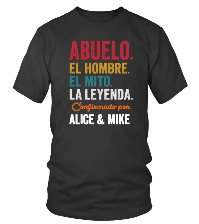 Abuelo. El hombre. El mito. La leyenda. Confirmado por Alice & Mike Camiseta cuello redondo Unisex