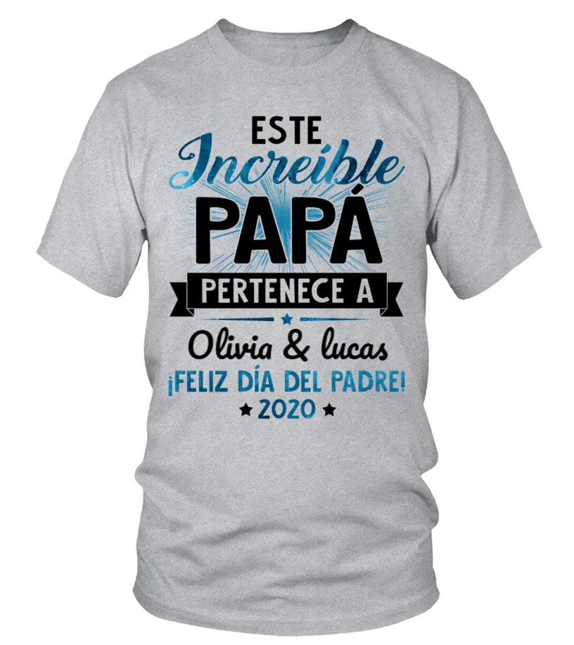 Este increíble papá pertenece a Olivia & Lucas. ¡ Feliz día del padre ! 2020 Camiseta cuello redondo Unisex