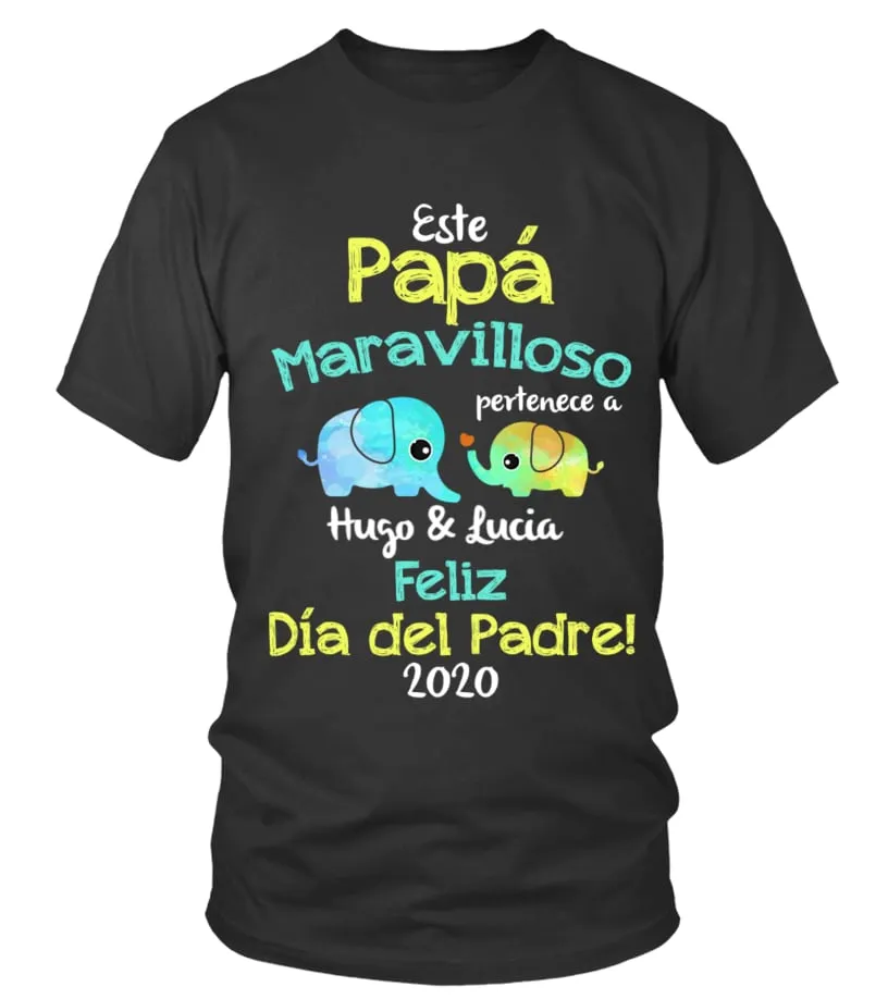 Este papá maravilloso pertenece a Hugo & Lucia, feliz día del padre ! 2020 Camiseta cuello redondo Unisex