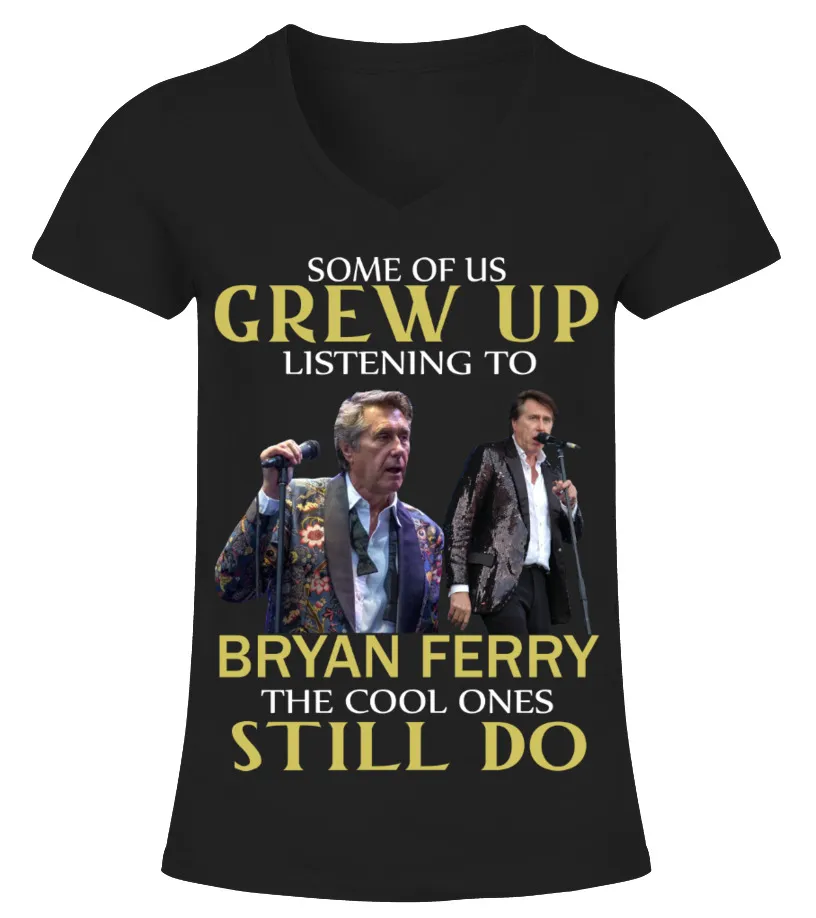 GREW UP LISTENING TO BRYAN FERRY Camiseta cuello pico Mujer