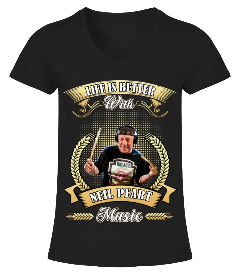 LIFE IS BETTER WITH NEIL PEART MUSIC Camiseta cuello pico Mujer