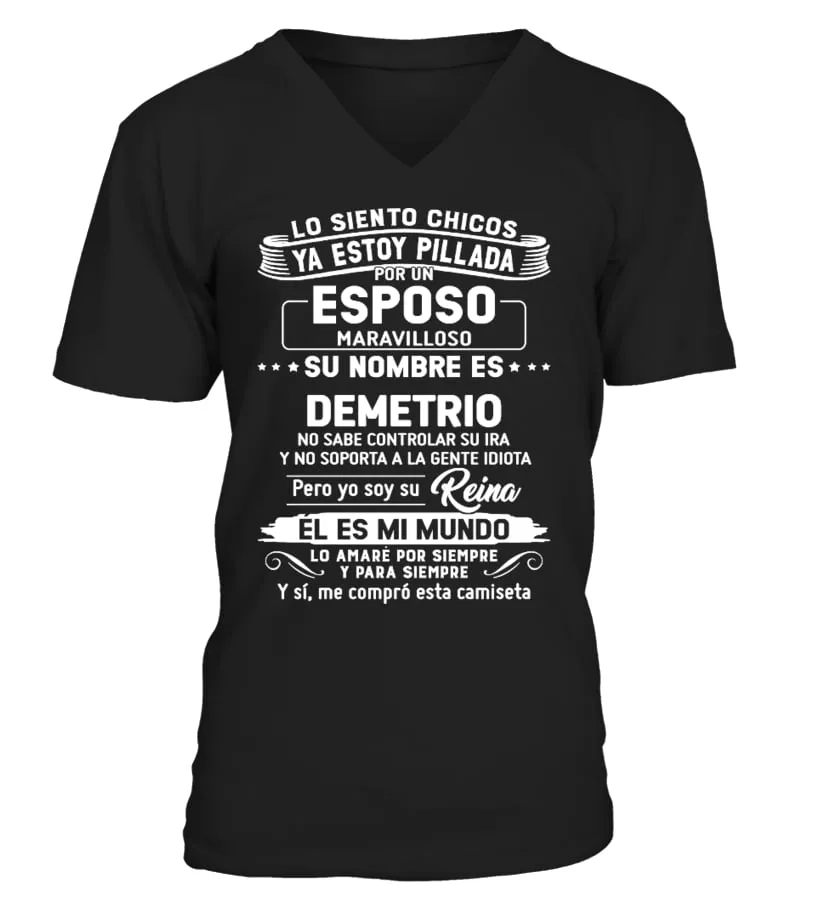 Lo siento chicas ya estoy pillada por un esposo maravilloso demetrio no sabe co… Camiseta cuello en V Unisex