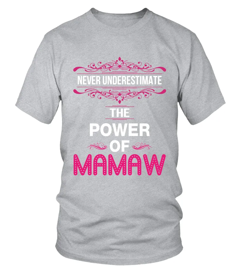 Never underestimate the power of mamaw t shirt Camiseta cuello redondo Unisex