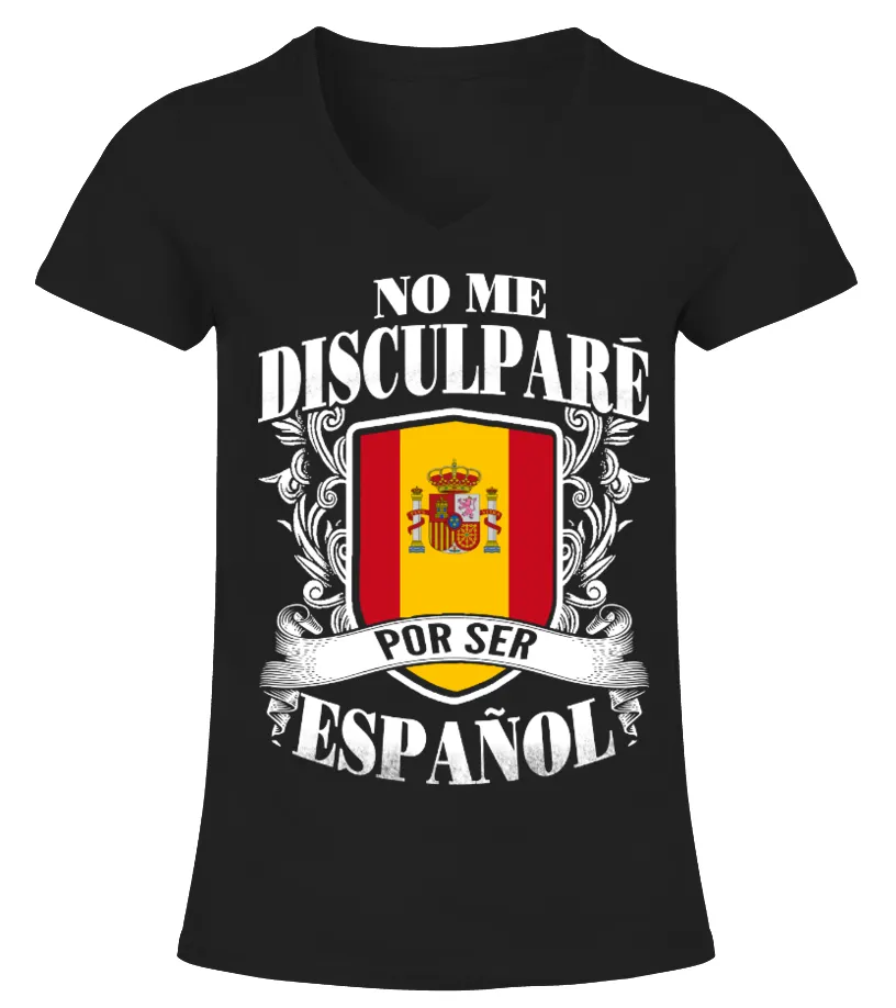 No me disculparé por ser español Camiseta cuello pico Mujer