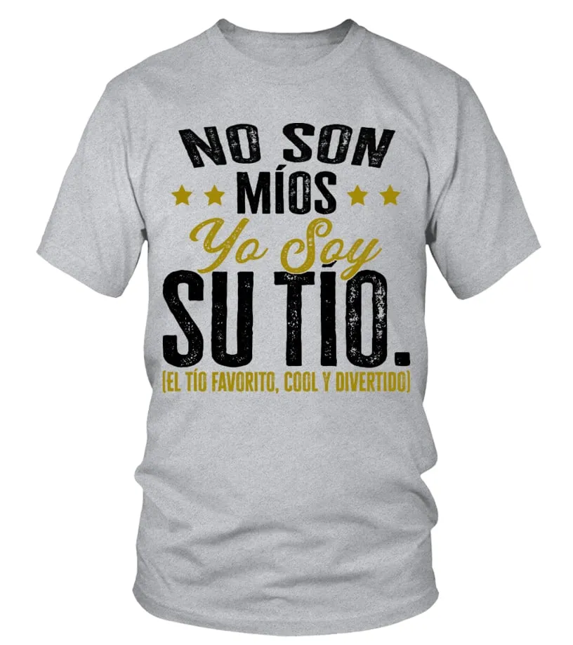 No son míos yo soy su tio. (El tío favorito, cool y divertido) Camiseta cuello redondo Unisex