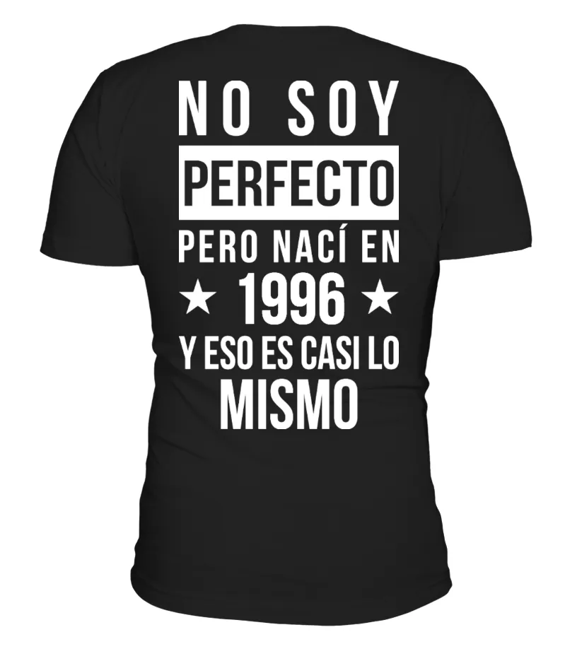 No soy perfecto pero nací en 1996 y eso es casi lo mismo Camiseta cuello redondo Unisex
